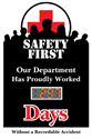 Safety first Our Department has proudly worked days without a recordable accident