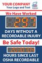 We have worked days without a recordable injury. Be Safe Today! Hours since last OSHA recordable.